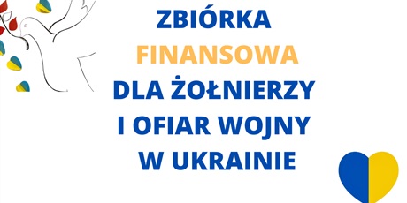 Powiększ grafikę: Plakat z hasłem : Zbiórka finansowa dla żołnierzy i ofiar wojny w Ukrainie